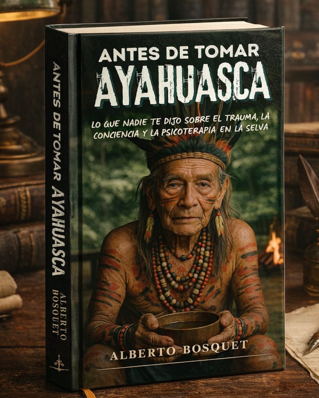Libro Antes de tomar ayahuasca, de Alberto Bosquet
