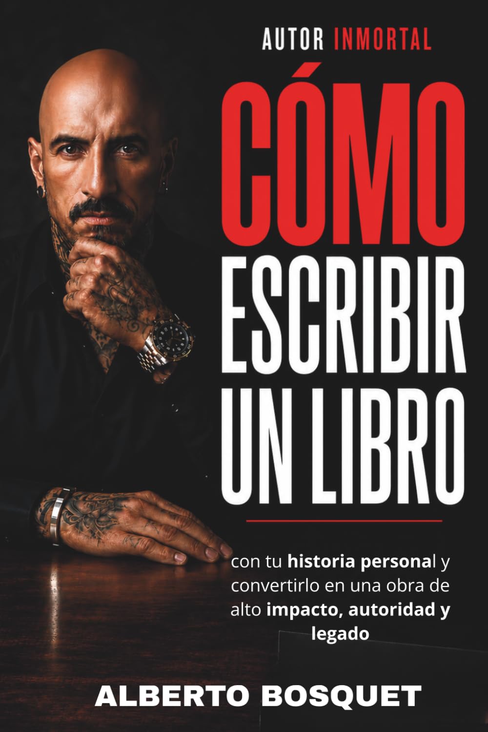 Portada de Autor Inmortal: Cómo escribir un libro, de Alberto Bosquet