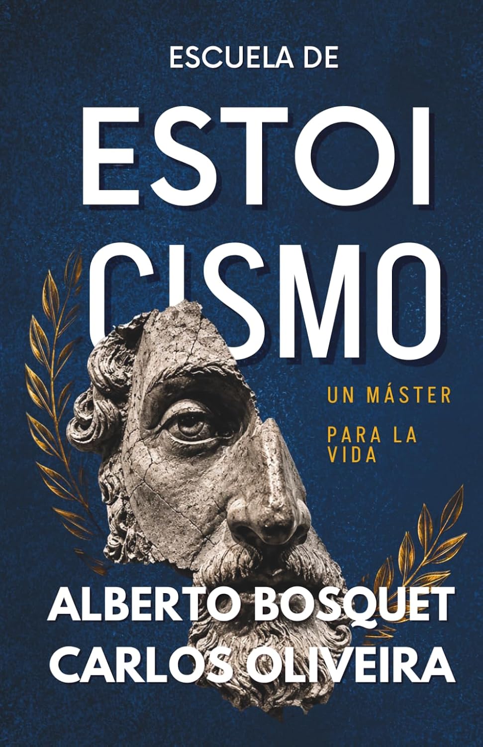 Portada de Escuela de Estoicismo, de Alberto Bosquet y Carlos Oliveira